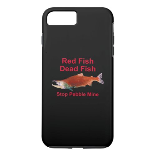 After Salmon _ Stop Pebble Mine iPhone 8 Plus7 Plus Case