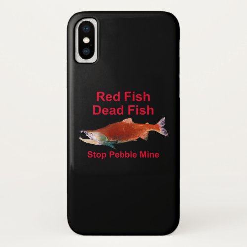 After Salmon _ Stop Pebble Mine iPhone XS Case