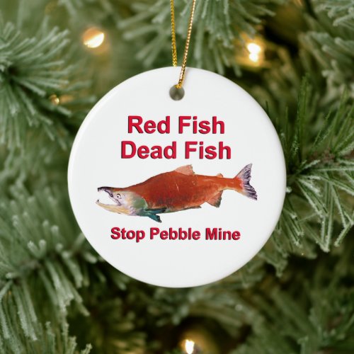 After Salmon _ Stop Pebble Mine Ceramic Ornament