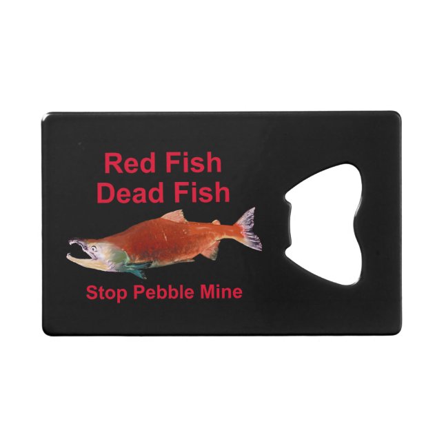 After Salmon - Stop Pebble Mine Credit Card Bottle Opener (Front (Horizontal))