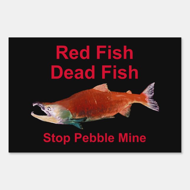 After Salmon - Stop Pebble Mine Sign (Front)