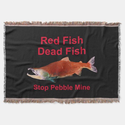 After Salmon _ Stop Pebble Mine Throw Blanket