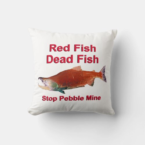 After Salmon _ Stop Pebble Mine Throw Pillow