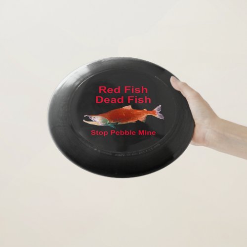 After Salmon _ Stop Pebble Mine Wham_O Frisbee