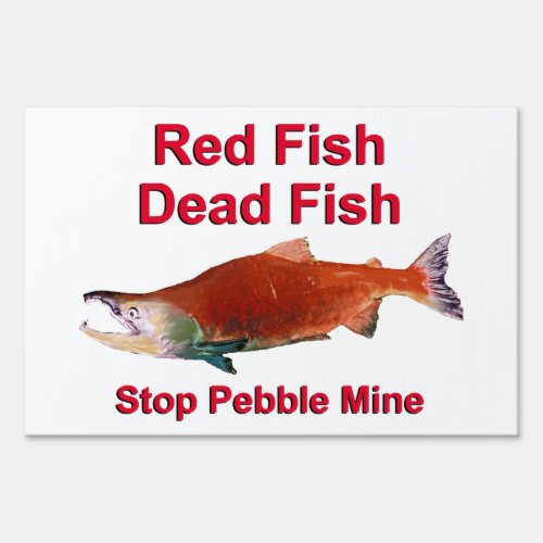 After Salmon _ Stop Pebble Mine Yard Sign