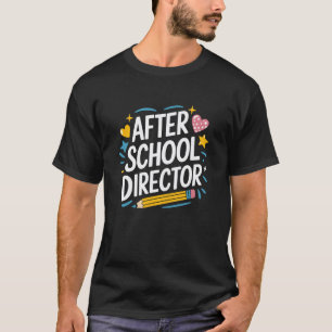 After School Program Teacher, After School Directo T-Shirt