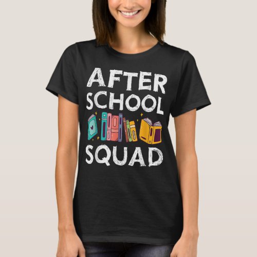 After School Squad Cool Teacher School Worker Teac T_Shirt