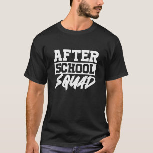 After School Squad Cool Teacher School Worker Teac T-Shirt