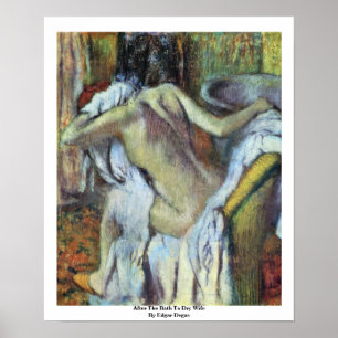 After The Bath To Dry Wife By Edgar Degas Poster