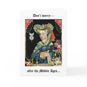 After the Middle Ages Comes the Renaissance Card