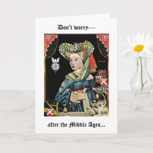 After the Middle Ages Comes the Renaissance Card