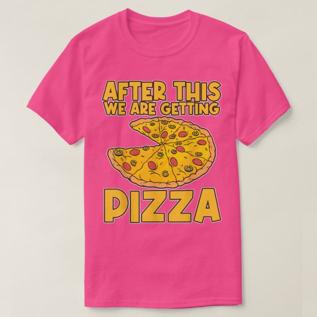 After thesis We're Getting Pizza Pizza T-shirt (Design Front)