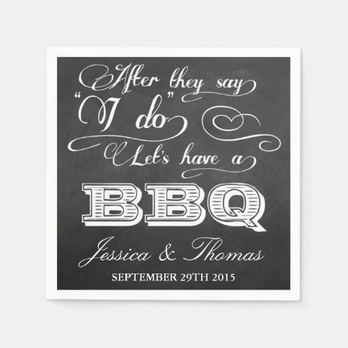 After They Say I Do Lets Have A BBQ _ Chalkboard Paper Napkins