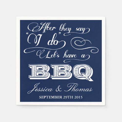 After They Say I Do Lets Have A BBQ _ Navy Blue Paper Napkins