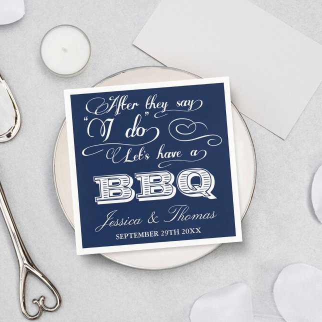 After They Say I Do Lets Have A BBQ! - Navy Blue Paper Napkins (Creator Uploaded)