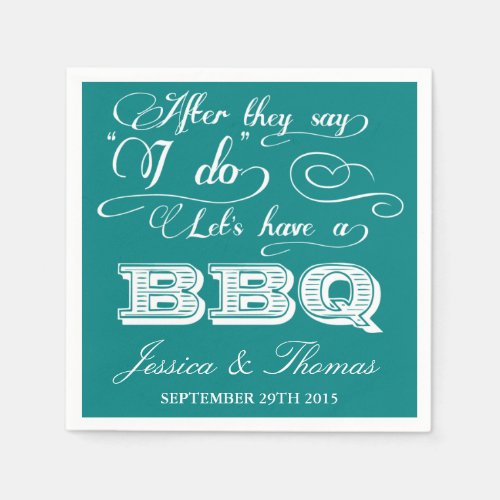 After They Say I Do Lets Have A BBQ _ Teal Paper Napkins