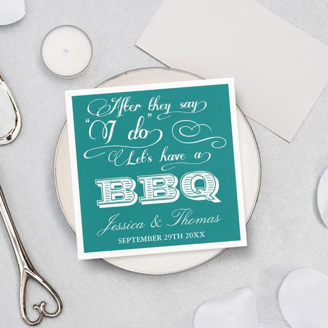 After They Say I Do Lets Have A BBQ! - Teal Paper Napkins (Creator Uploaded)