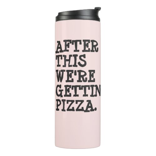 After This Were Getting Pizza  Water Bottle