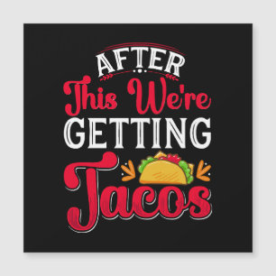 After This We're Getting Tacos