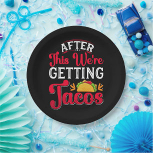 After This We're Getting Tacos Paper Plates