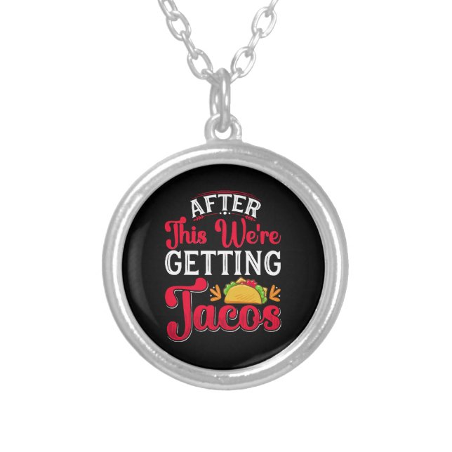 After This We're Getting Tacos Silver Plated Necklace (Front)