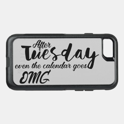 After Tuesday even the calendar goes omg  OtterBox Commuter iPhone SE87 Case