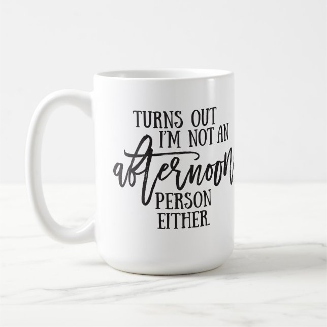 Afternoon Person Humor Typography Coffee Mug (Left)