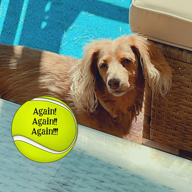 Again Again Again Dog Mom Funny  Tennis Balls (My dog loves chasing tennis balls!)