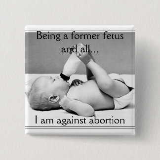 against abortion, button