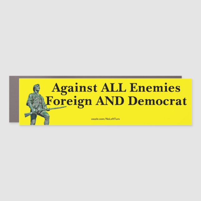 Against All Enemies Foreign And Democrat Car Magnet (Front)