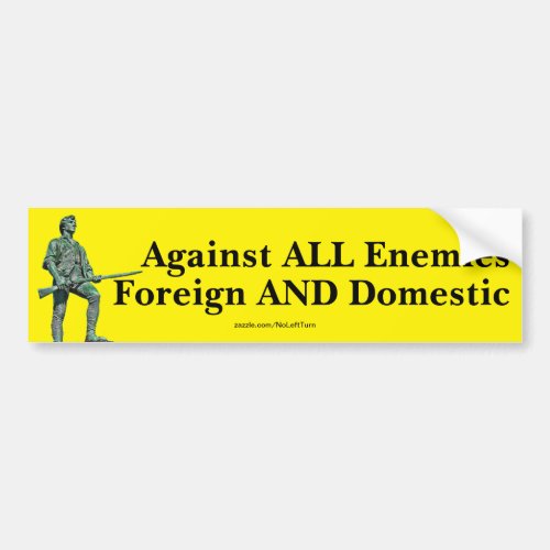 Against All Enemies Foreign And Domestic Bumper Sticker