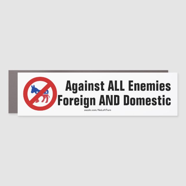 Against All Enemies Foreign And Domestic Car Magnet (Front)