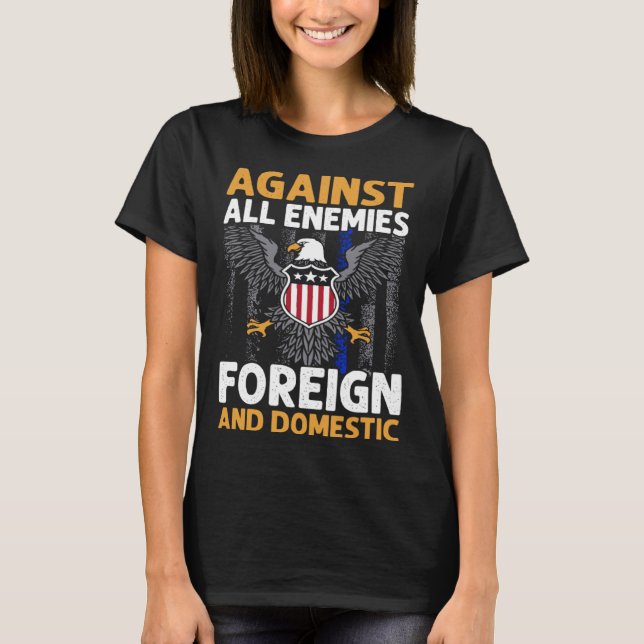 Against All Enemies Foreign And Domestic Veteran s T-Shirt (Front)