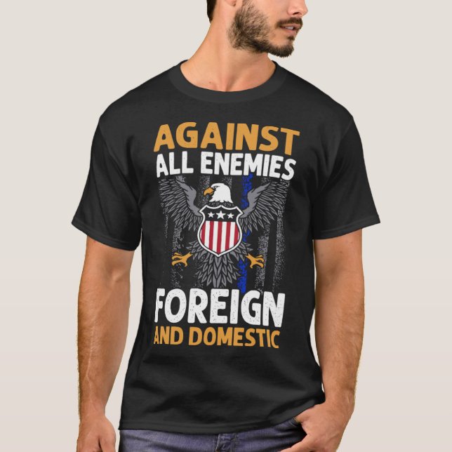 Against All Enemies Foreign And Domestic Veteran s T-Shirt (Front)