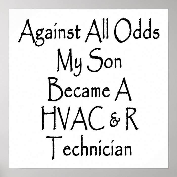 Against All Odds My Son Became A HVAC R Technician Print