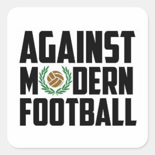 Against Modern Football. Square Sticker