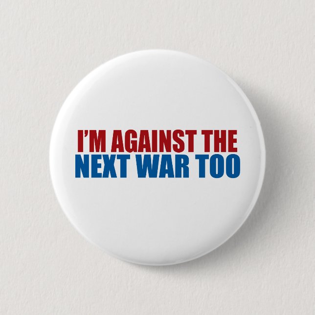 against the next war too pinback button (Front)