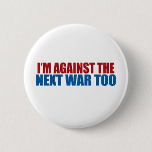 against the next war too pinback button