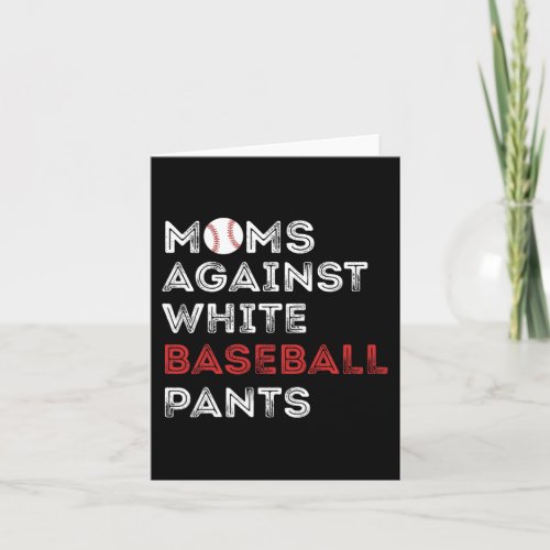 Against White Baseball Pants Funny Baseball Mom Wo Card