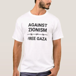 Against Zionism, Free Gaza T-Shirt