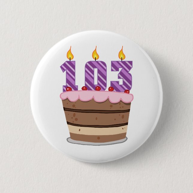 Age 103 on Birthday Cake Pinback Button (Front)