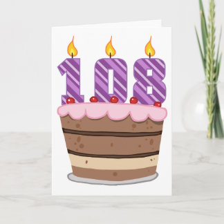 Age 108 on Birthday Cake Card