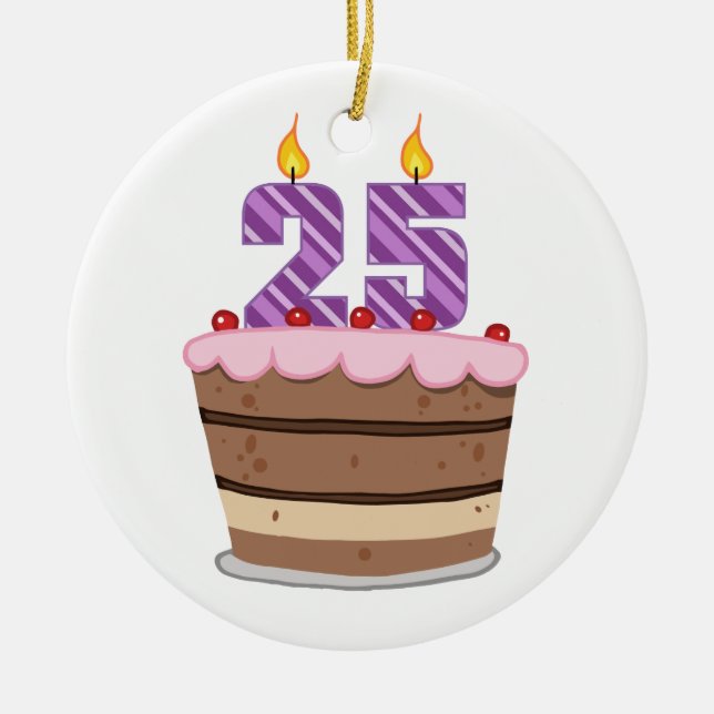 Age 25 on Birthday Cake Ceramic Ornament (Front)