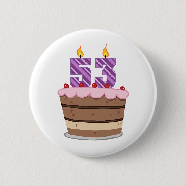Age 53 on Birthday Cake Pinback Button (Front)