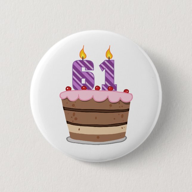 Age 61 on Birthday Cake Pinback Button (Front)