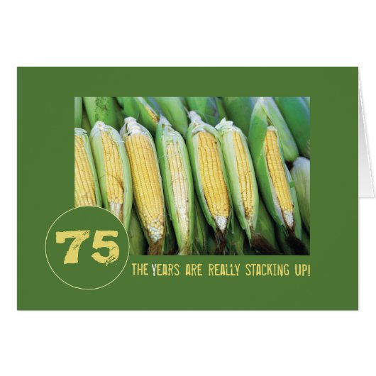 Age 75 Years Stacking Up With Corn Row Cards (Front Horizontal)