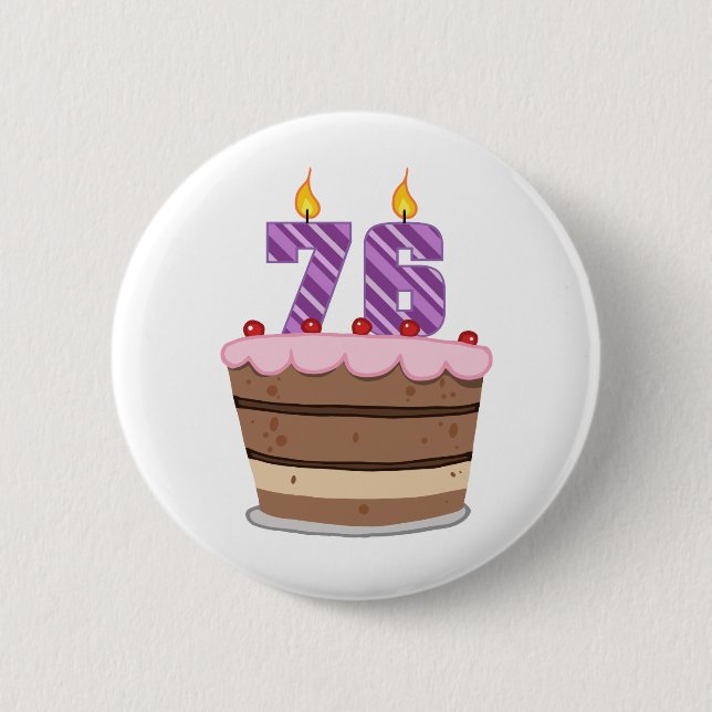 Age 76 on Birthday Cake Pinback Button (Front)