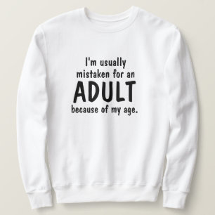 Age Adult Pun Humor Sweatshirt Hoodie LOL Funny