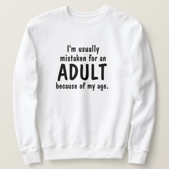 Age Adult Pun Humor Sweatshirt Hoodie LOL Funny (Design Front)