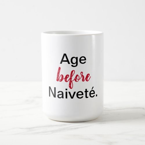 Age Before Naivete Magic Mug